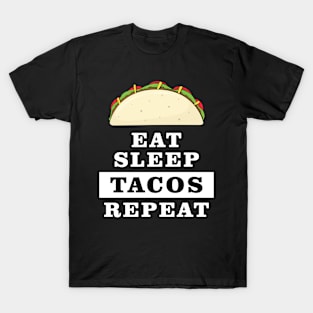 Eat Sleep Tacos Repeat - Funny Quote T-Shirt